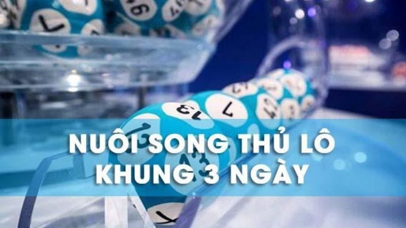 Lô song thủ 3 ngày