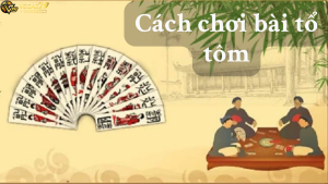 cách chơi bài tổ tôm