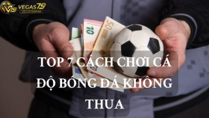 chơi cá độ bóng đá không thua